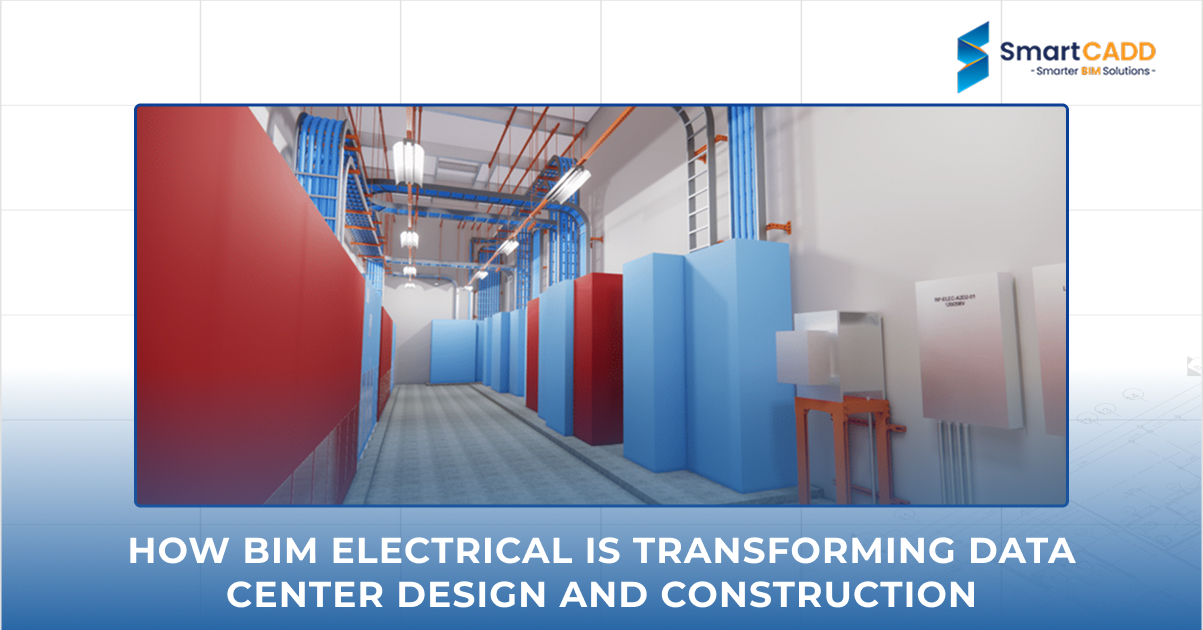 How BIM Electrical Is Transforming Data Center Design and Construction
