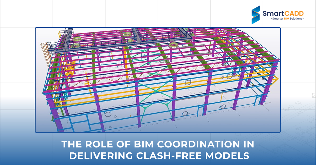 The Role of BIM Coordination in Delivering Clash-Free Models